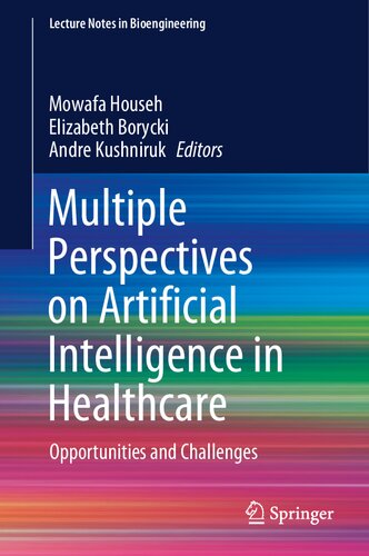 Multiple Perspectives on Artificial Intelligence in Healthcare: Opportunities and Challenges