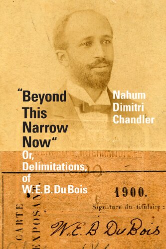 "Beyond This Narrow Now": Or, Delimitations, of W. E. B. Du Bois