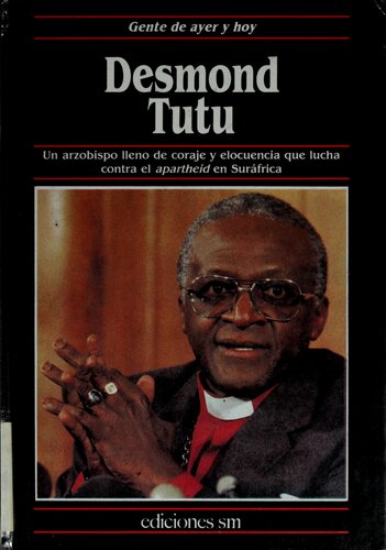 Desmond Tutu: Un arzobispo lleno de coraje y elocuencia que lucha contra el apartheid en Suráfrica