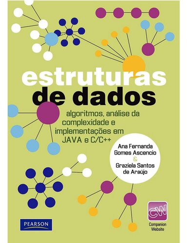 Estruturas de Dados: Algoritmos, Análise da Complexidade e Implementações em Java e C C++