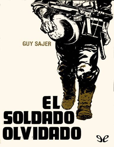 Guy Sajer - El soldado olvidado-ePubLibre