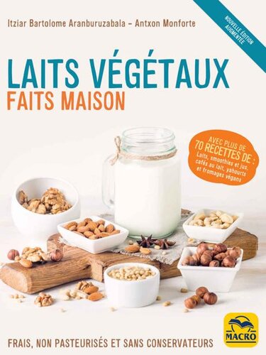 Laits végétaux faits maison (édition augmentée)