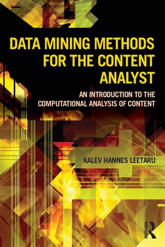 Data Mining Methods for the Content Analyst: An Introduction to the Computational Analysis of Content