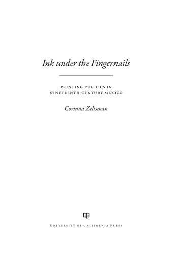 Ink under the Fingernails: Printing Politics in Nineteenth-Century Mexico