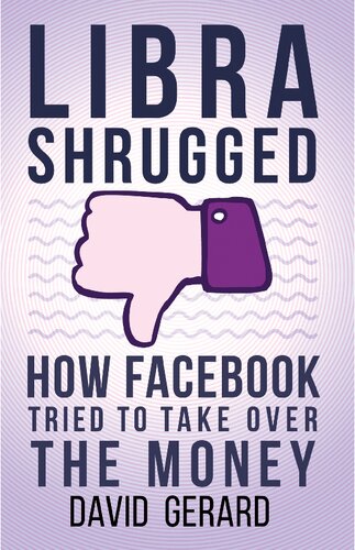 Libra Shrugged: How Facebook Tried to Take Over the Money