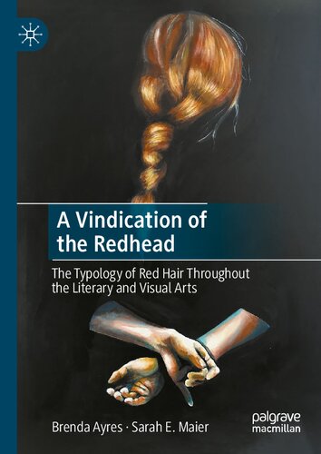 A Vindication of the Redhead: The Typology of Red Hair Throughout the Literary and Visual Arts