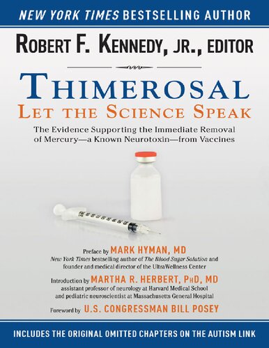 Thimerosal: Let the Science Speak: The Evidence Supporting the Immediate Removal of Mercury a Known Neurotoxin from Vaccines