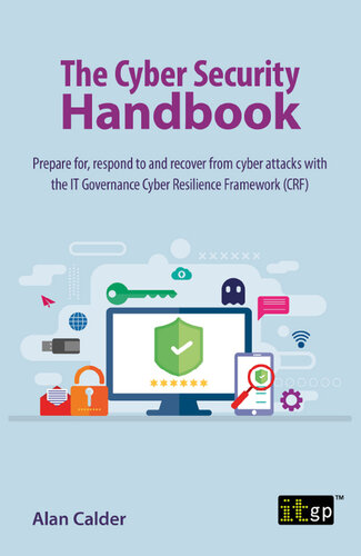 The Cyber Security Handbook - Prepare for, Respond to and Recover from Cyber Attacks