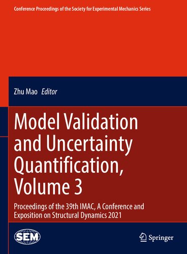 Model Validation and Uncertainty Quantification, Volume 3: Proceedings of the 39th IMAC, A Conference and Exposition on Structural Dynamics 2021