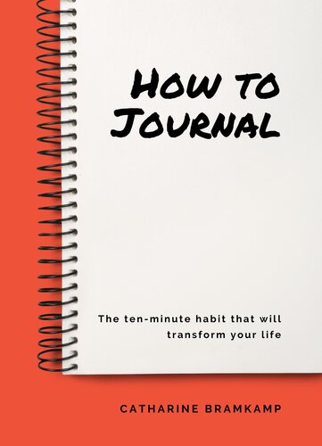 How to Journal: The 10 minute habit that will transform your life