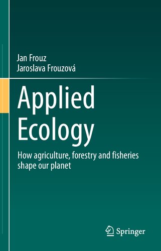 Applied Ecology: How agriculture, forestry and fisheries shape our planet