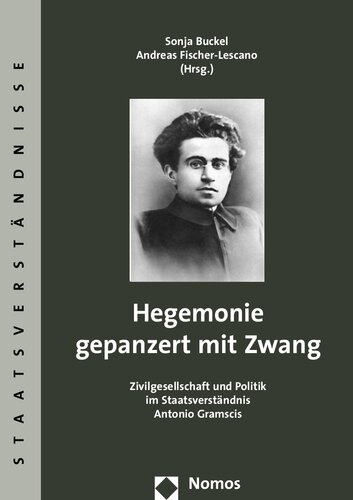 Hegemonie gepanzert mit Zwang. Zivilgesellschaft und Politik im Verständnis von Antonio Gramsci