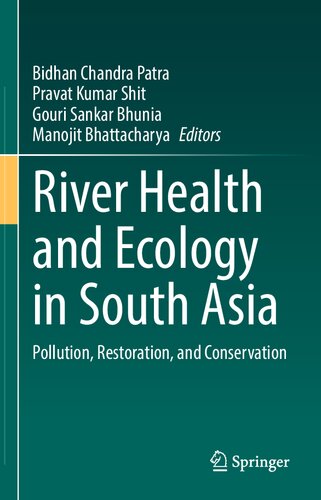 River Health and Ecology in South Asia: Pollution, Restoration, and Conservation