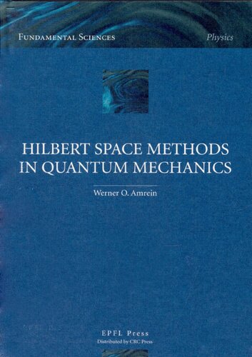 Hilbert Space Methods In Quantum Mechanics