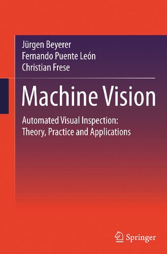 Machine Vision : Automated Visual Inspection: Theory, Practice and Applications