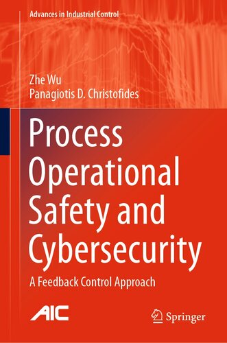 Process Operational Safety and Cybersecurity: A Feedback Control Approach (Advances in Industrial Control)