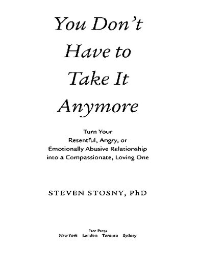 You Don't Have to Take it Anymore: Turn Your Resentful, Angry, or Emotionally Abusive Relationship into a Compassionate, Loving One