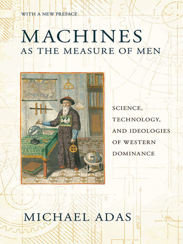 Machines as the Measure of Men (Cornell Studies in Comparative History)