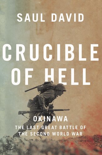 Crucible of Hell - Okinawa The Last Great Battle of the Second World War