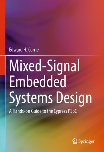 Mixed-Signal Embedded Systems Design: A Hands-on Guide to the Cypress PSoC