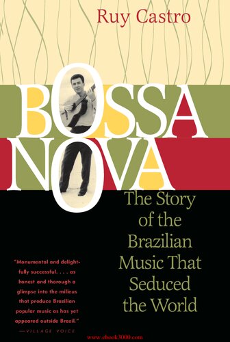 Bossa Nova: The Story of the Brazilian Music That Seduced the World