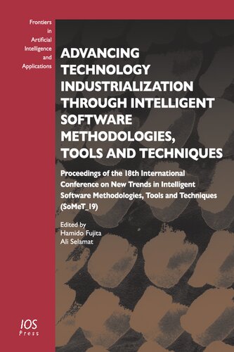 Advancing Technology Industrialization Through Intelligent Software Methodologies, Tools and Techniques: Proceedings of the 18th International ... in Artificial Intelligence and Applications)