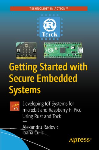 Getting Started with Secure Embedded Systems: Developing IoT Systems for micro:bit and Raspberry Pi Pico Using Rust and Tock