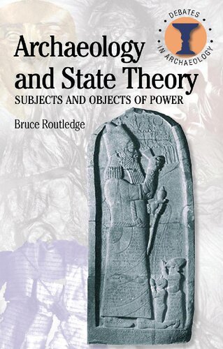 Archaeology and State Theory: Subjects and Objects of Power