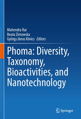 Phoma: Diversity, Taxonomy, Bioactivities, and Nanotechnology: The genus Phoma