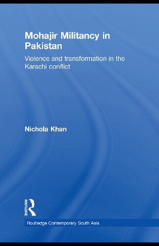 Mohajir Militancy in Pakistan: Violence and Transformation in the Karachi Conflict