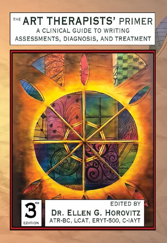 The art therapists' primer : a clinical guide to writing assessments, diagnosis, and treatment