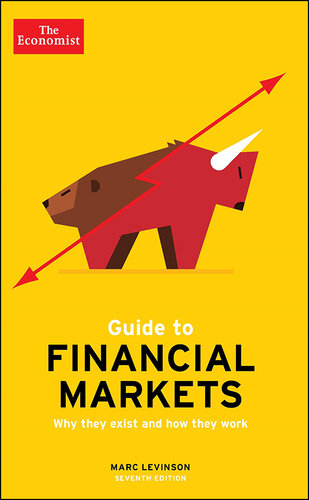 The Economist Guide To Financial Markets 7th Edition: Why they exist and how they work