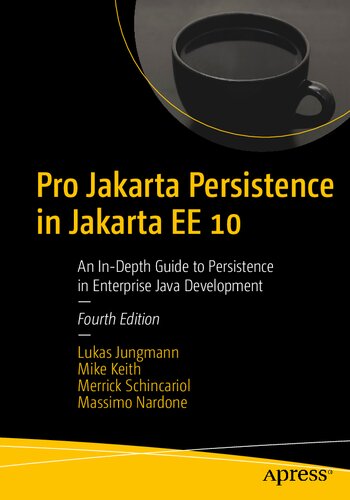 Pro Jakarta Persistence in Jakarta EE 10 - An In-Depth Guide to Persistence in Enterprise Java Development