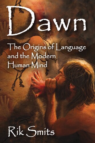 Dawn: The Origins of Language and the Modern Human Mind