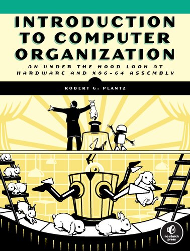 Introduction To Computer Organisation - An Under-the-Hood Look at Hardware and x86-64 Assembly