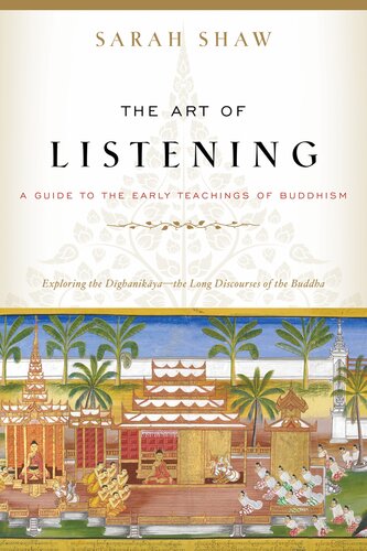 The Art of Listening: A Guide to the Early Teachings of Buddhism