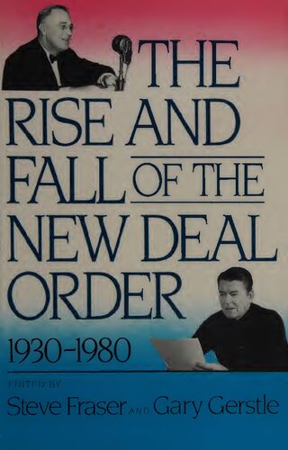 The Rise and Fall of the New Deal Order, 1930-1980