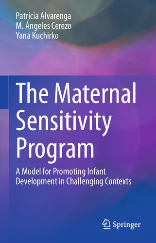 The Maternal Sensitivity Program: A Model for Promoting Infant Development in Challenging Contexts