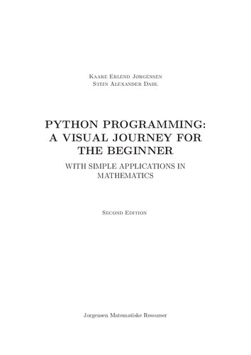 PYTHON PROGRAMMING: A VISUAL JOURNEY FOR THE BEGINNER WITH SIMPLE APPLICATIONS IN MATHEMATICS