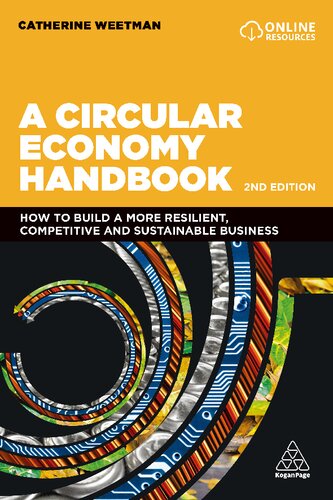 A Circular Economy Handbook: How to Build a More Resilient, Competitive and Sustainable Business