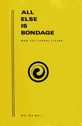 All else is bondage: Non-volitional living