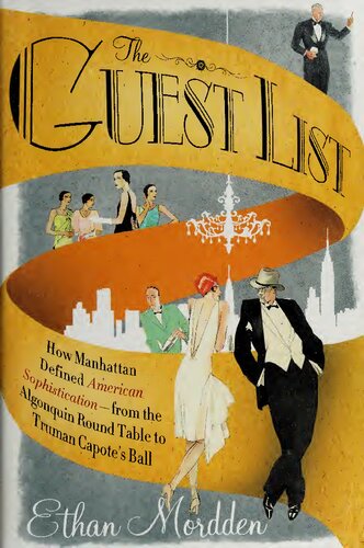 The Guest List: How Manhattan Defined American Sophistication---from the Algonquin Round Table to Truman Capote's Ball