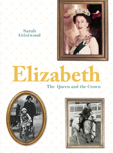 Elizabeth : the queen and the crown