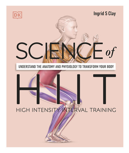 Science of HIIT: Understand the Anatomy and Physiology to Transform Your Body