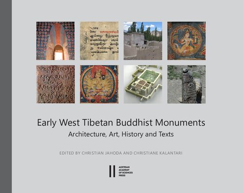 Early West Tibetan Buddhist Monuments Architecture, Art, History and Texts