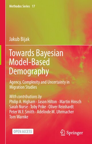 Towards Bayesian Model-Based Demography: Agency, Complexity and Uncertainty in Migration Studies