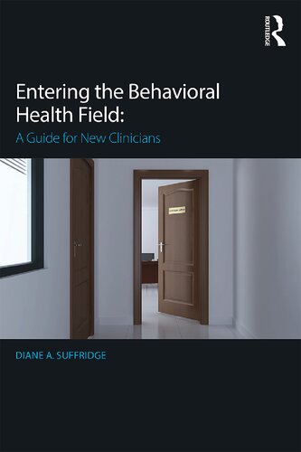 Entering the Behavioral Health Field. A Guide for New Clinicians