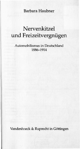 Nervenkitzel und Freizeitvergnügen : Automobilismus in Deutschland 1886-1914