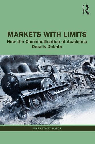 Markets with Limits: How the Commodification of Academia Derails Debate