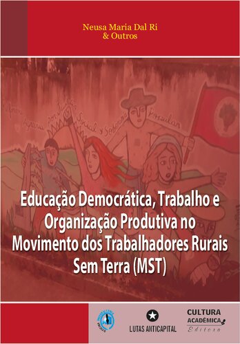 Educação democrática, trabalho e organização produtiva no Movimento dos Trabalhadores Rurais Sem Terra (MST)